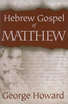 The Hebrew Gospel of Matthew by George Howard